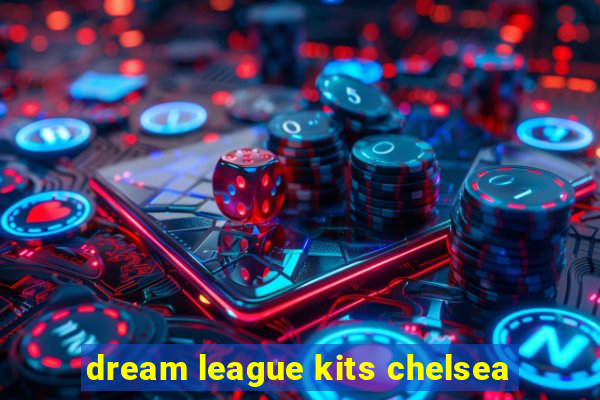 dream league kits chelsea